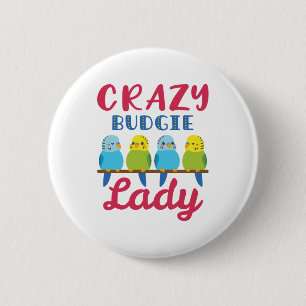 Crazy Budgie Dam Cute Funny Parakeet Owner Knapp