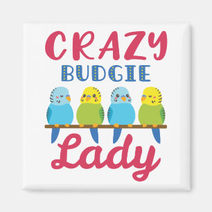 Crazy Budgie Dam Cute Funny Parakeet Owner Magnet