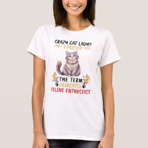 Crazy Cat Dam eller Kattdjur Enthusiast? T Shirt