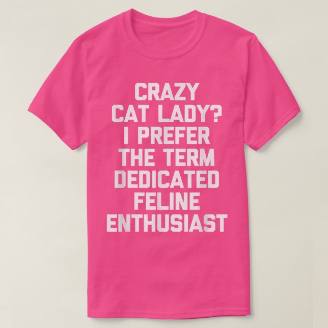 Crazy Cat Dam I föredrar särskilt Kattdjur Enthusi T Shirt (Design framsida)