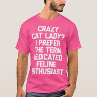 Crazy Cat Dam I föredrar särskilt Kattdjur Enthusi T Shirt
