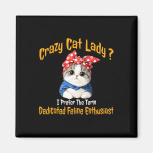 Crazy Cat Dam I föredrar termen särskilt Kattdjur Magnet