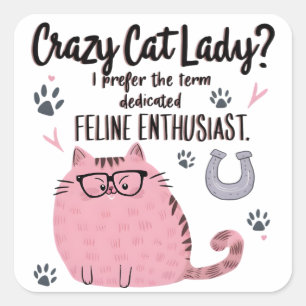 Crazy Cat Lady? Roligt present till kattälskare Fyrkantigt Klistermärke