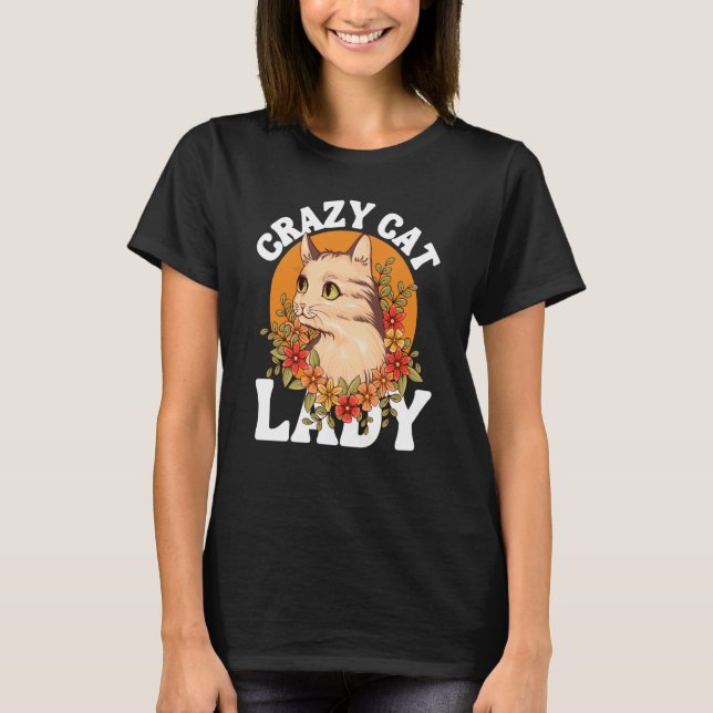 Crazy Cat Lady Women Animal Flowers Mother's Day   T Shirt (Framsida)