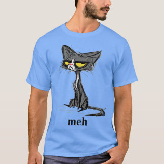 Crazy Cat Meh Gift for Funny Mans Crazy Womens T Shirt
