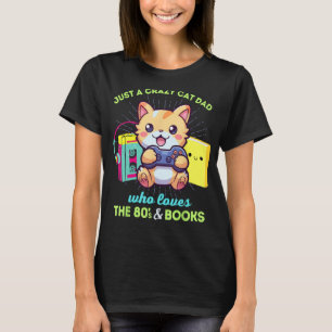 Crazy Cat Pappa som Kärlek Gaming Bokar och 80-tal T Shirt