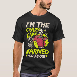 Crazy Catcher Softball Boll Sports Enthusiast T Shirt