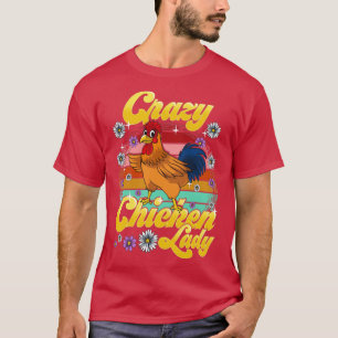 Crazy Chicken Dam Backyard Chicken Farmer Women G T Shirt