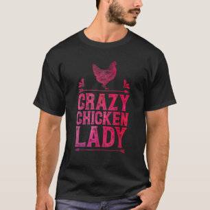 Crazy Chicken Dam Funny Farm Girls Women Poultry T Shirt