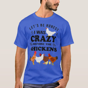 Crazy Chicken Dam Shirt Lets... Var ärlig jag var T