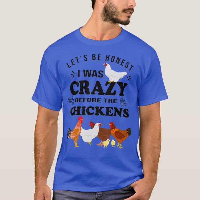 Crazy Chicken Dam Shirt Lets... Var ärlig jag var T (Framsida)