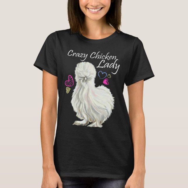 Crazy Chicken Lady for Mother Of Chickens Silkie c T Shirt (Framsida)