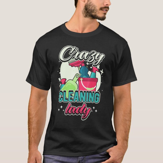 Crazy Cleaning Lady Housekeeping Charwoman House C T Shirt (Framsida)