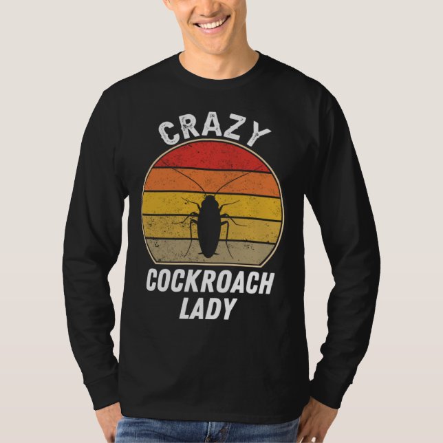 Crazy Cockroach Lady   Cockroach Insect Woman T Shirt (Framsida)