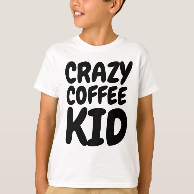 CRAZY COFFEE KID T-shirts, Kids T Shirt (Framsida)