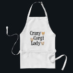 Crazy Corgi Dam Förkläde<br><div class="desc">En söt Pembroke Welsh Corgi-gåva med söt Corgi-valpar bredvid ord Crazy Corgi Dam för en kvinna som kärlek hennes hund.</div>