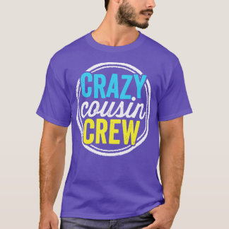 Crazy Cousin Crew Funny Family Reunion Vacation T Shirt