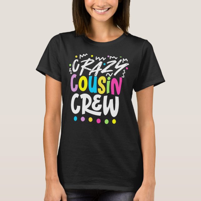 Crazy Cousin Crew T Shirt (Framsida)