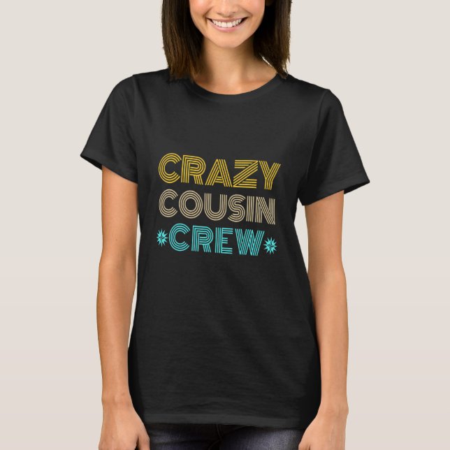 Crazy Cousin Crew T Shirt (Framsida)