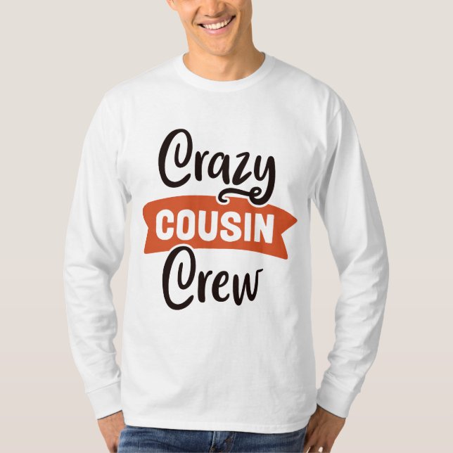 Crazy Cousin Crew T Shirt (Framsida)