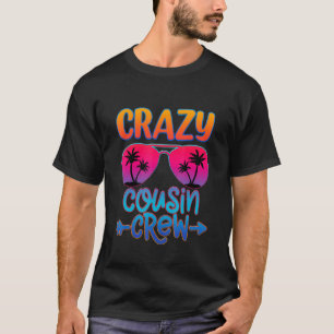 Crazy Cousin Crew Vacation Sunglasses Family T Shirt