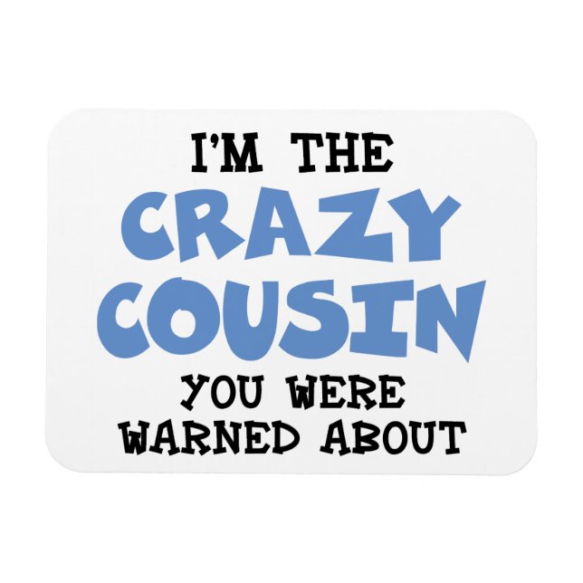 Crazy Cousin Humoral Family Roligt Magnet (Horisontell)