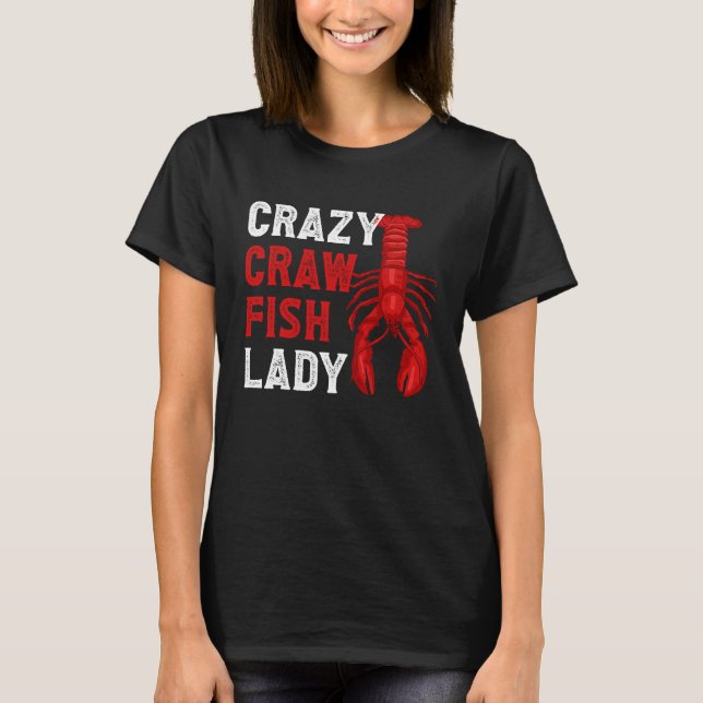 Crazy Crawfish Lady Crayfish T Shirt (Framsida)