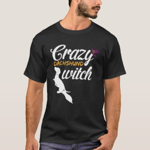 Crazy Dachshund Halloween Hund Witch T Shirt