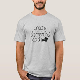 Crazy Dachshund Pappa Shirt for Wiener Hund Pappor T