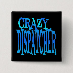 Crazy Dispatcher Knapp