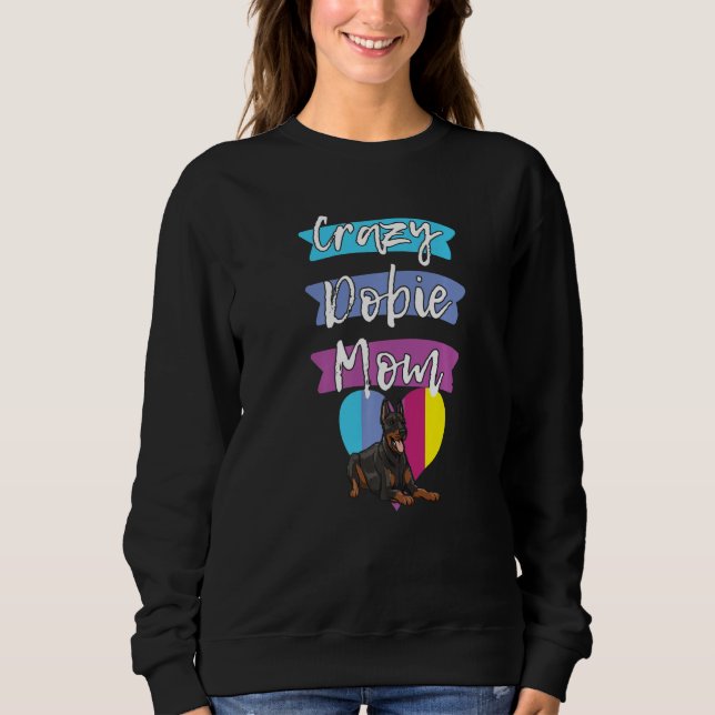 Crazy Dobie Mom Funny Dog Women Doberman Love Momm T Shirt (Framsida)
