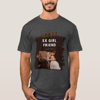 Crazy E-flickvänskgåva T Shirt