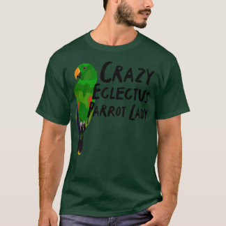 Crazy Eclectus Parrot Dam T Shirt