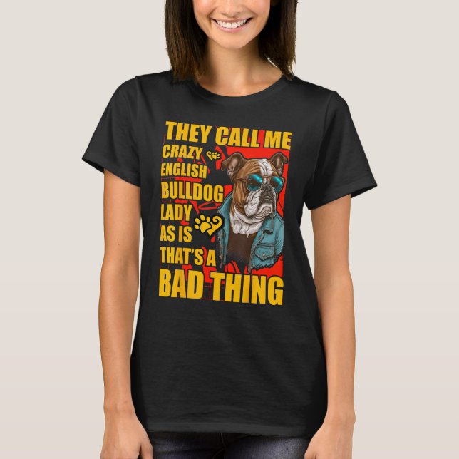 Crazy English Bulldog Lady Dog  Saying T Shirt (Framsida)