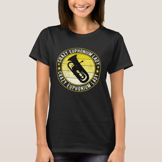 Crazy Euphonium Lady Euphoniumist T Shirt (Framsida)