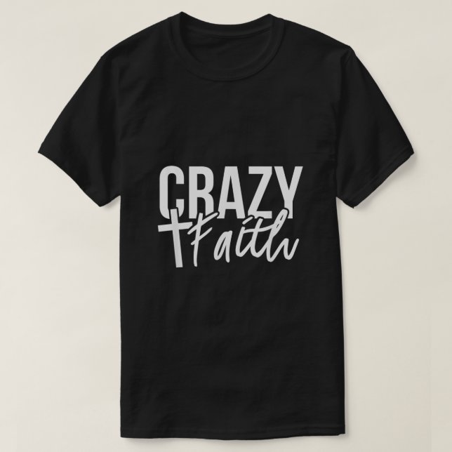 Crazy Faith Kor Christian Religiösa Påsk Day T Shirt (Design framsida)