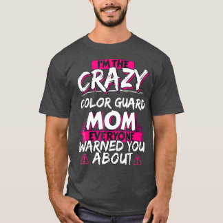 Crazy Färg Guard Mamma Funny Hobby Gift T Shirt