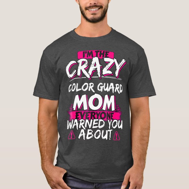 Crazy Färg Guard Mamma Funny Hobby Gift T Shirt (Framsida)