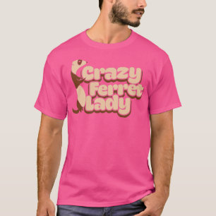 Crazy Ferret Dam1 T Shirt