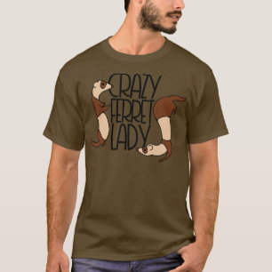 Crazy Ferret Dam2 T Shirt