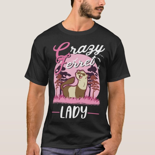 Crazy Ferret lady Ferret Girl T Shirt (Framsida)
