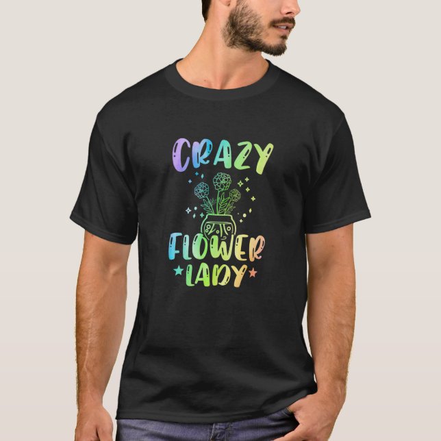 Crazy Flower Lady Gardening Gardener Botanical Pla T Shirt (Framsida)