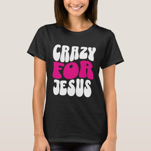 Crazy for Jesus t-shirt (Framsida)