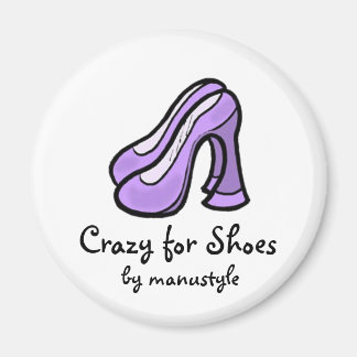 Crazy for Shoes Magnet