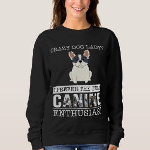 Crazy Fransk Bulldog Hund I föredrar termen Ca T Shirt