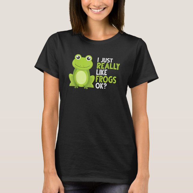 Crazy Frog     I Just Really Like Frogs Ok T Shirt (Framsida)