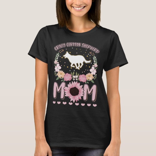 Crazy German Shepherd Mom German Shepherd Dog Girl T Shirt (Framsida)