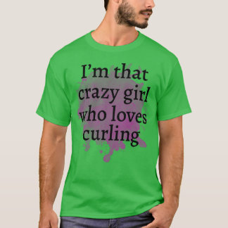 Crazy girl-kurning t shirt
