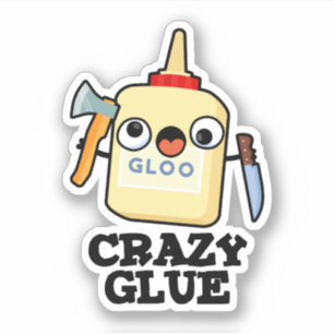 Crazy Glue Funny Toppen Glue Pun Klistermärken