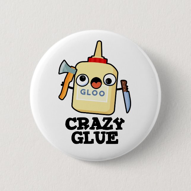 Crazy Glue Funny Toppen Glue Pun Knapp (Framsida)